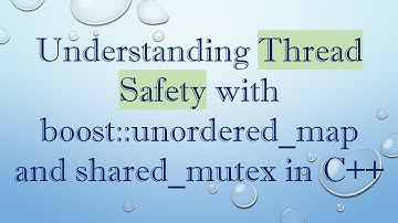 Understanding Thread Safety with boost::unordered_map and shared_mutex in C++