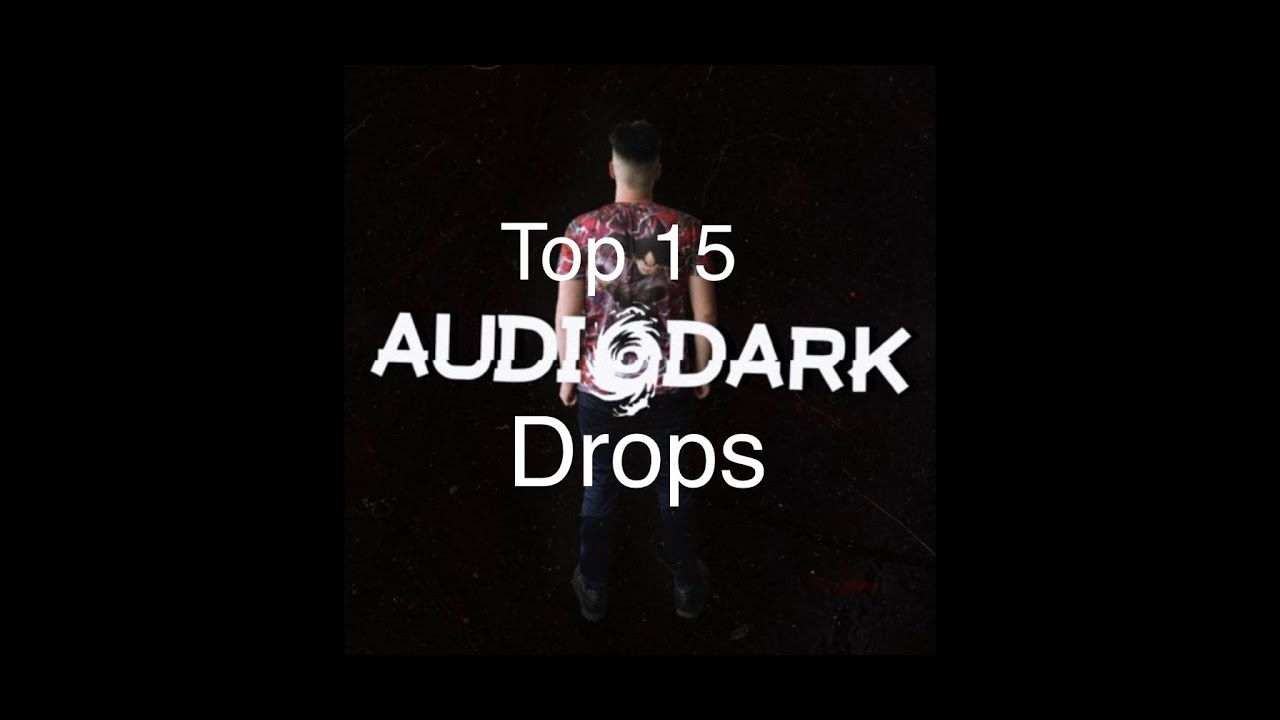 Top 15 AudioDark Drops