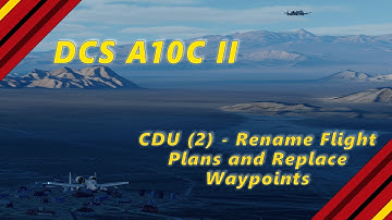 [DCS] "A10C II Study 101" CDU- How to Rename Flight Plans and Delete Waypoints"