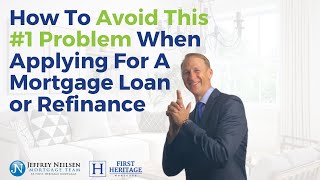 How To Avoid This #1 Problem During A Mortgage or Refinance