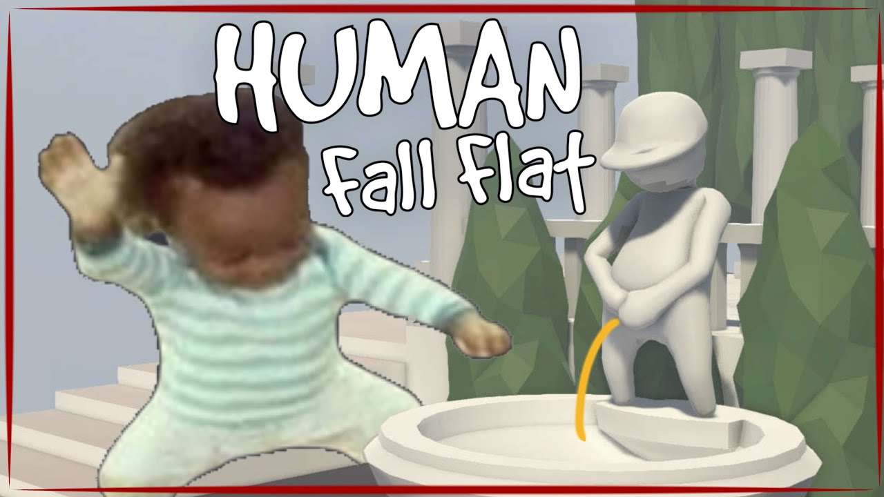 Human Fall Flat: The Nae Naeing