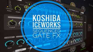 NEW! Koshiba iceWorks walkthrough - absolutely FANTASTIC sequenced gate FX for iOS