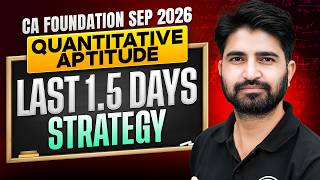 CA Foundation Sep 2026 QA | Last 1.5 Days Strategy | CA Foundation QuantitativeAptitude | Anurag Sir
