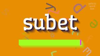 How To Say Subet High Quality Voices