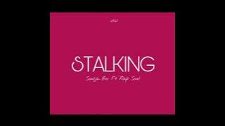 SouljaBoii - STALKING Ft Rap Soul (Audio)