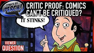 Critic Proof: comics that can't be disliked