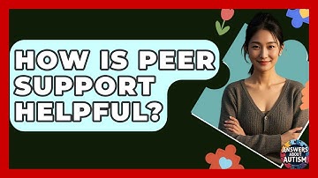 How Is Peer Support Helpful? - Answers About Autism