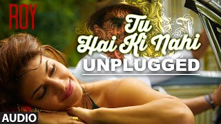 Listen to the full audio of 'tu hai ki nahi (unplugged)' in voice
tulsi kumar from bhushan kumar's "roy", a t-series film, directed by
vikramjit singh...