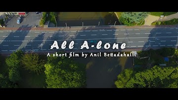 "All A-lone" | A Short Film (4K) | AN Creations | Sony a6400