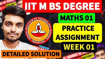 Maths 01 Practice Assignment (Week 01) Detailed Solution | IIT M BS Degree |Quiz01| Nikansh|