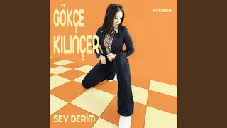 Sev Derim - Gökçe Kılınçer