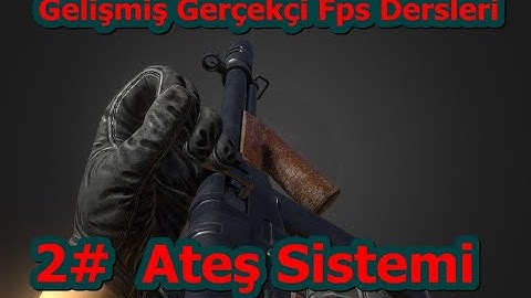 Unity 3D  Online MultiPlayer / Fps Oyun Yapımı  #2/ Ateş Sistemi