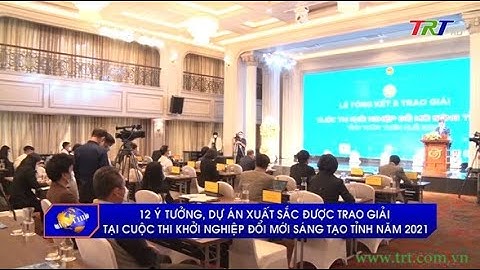 12 ý tưởng, dự án xuất sắc được trao giải tại cuộc thi khởi nghiệp đổi mới sáng tạo tỉnh năm 2021