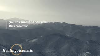 Quiet Times(Acoustic) / Dido Live ver. 320k.Audio