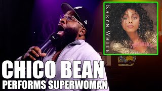 Chico Bean performs Superwoman by Karyn White