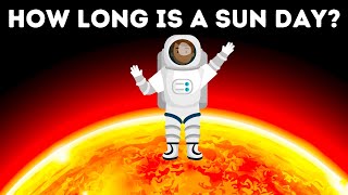 How Long Is A Day On The Sun?!