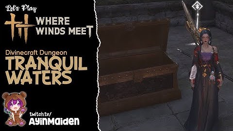 Tranquil Waters - Divinecraft Dungeon | Where Winds Meet