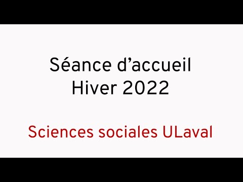 Séance daccueil des étudiantes et étudiants - Hiver 2022 @sciencessociales-ulaval