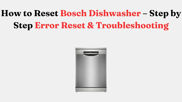 How to Reset Bosch Dishwasher – Step by Step Error Reset & Troubleshooting