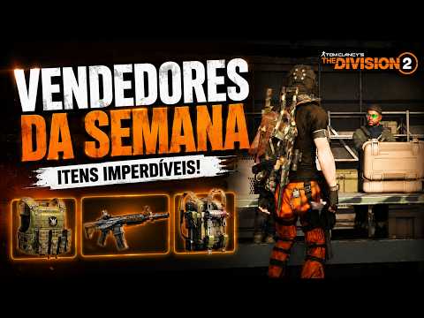 🔥 VENDEDORES DA SEMANA! ITENS INCRÍVEIS QUE VOCÊ NÃO PODE PERDER! 😱 | THE DIVISION 2