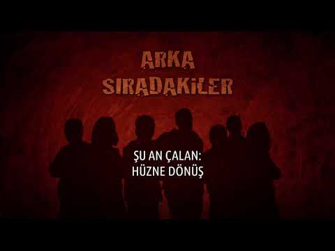 Arka Sıradakiler - Hüzne Dönüş