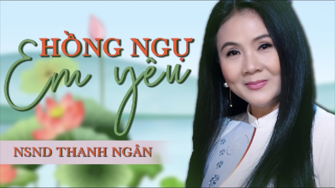 [MV OFFICIAL] HỒNG NGỰ EM YÊU | NSND THANH NGÂN