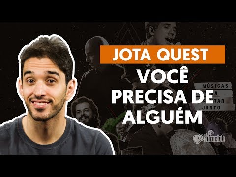VOCÊ PRECISA DE ALGUÉM - Jota Quest (aula de violão) - VOCÊ PRECISA DE ALGUÉM - Jota Quest (aula de violão)