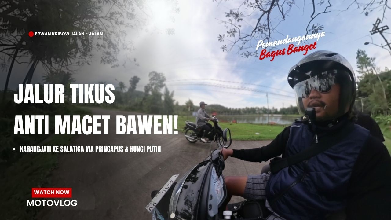 JALUR TIKUS ANTI MACET BAWEN! | Karangjati ke Salatiga Via Pringapus & Kunci Putih