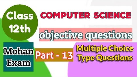 computer science class 12 objective questions part 13 | mcq questions computer science class 12