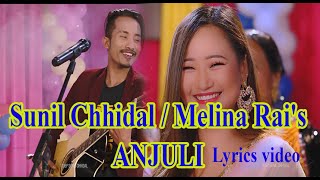 Anjuli Lyrics Video Sunil Chhidalmelina Rai