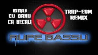 Dau cu banu ca Becali (Trap-EDM Remix)