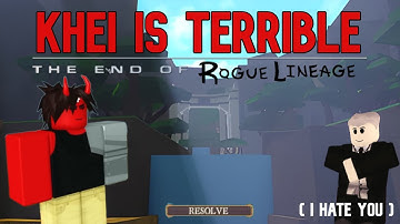 khei needs to go... | Rogue Lineage