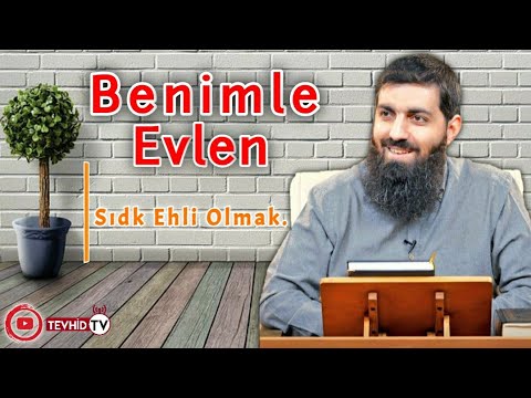 Benimle Evlen. | Sıdk Ehli Olmak | Halis Bayancuk Hoca