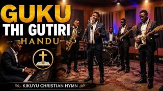 GUKU THI GUTIRI HANDU COVER| Kikuyu Powerful Hymn of Pilgrimage, Faith & Victory | Kiroho song