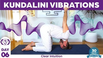Kundalini Vibrations | Day 6: Clear Intuition | Ajna Chakra