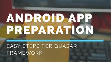 Android Mobile Preparation Using Apache Cordova in Quasar Framework