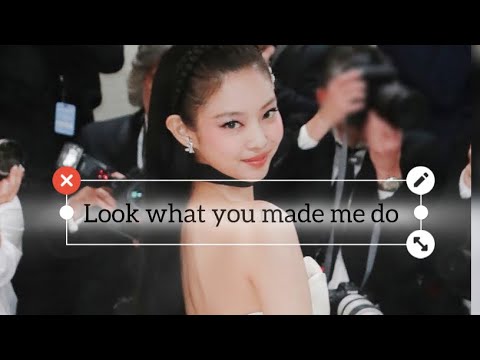 Look what you made me do Jennie fmv/taylor swift