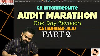 AUDIT MARATHON (COMPLETE)-CA INTER || NOV 23 || Part 2 || Harshad Jaju || Swapnil Patni Classes