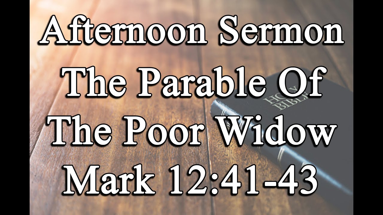 Sunday Service - Afternoon Sermon - The Parable Of The Poor Widow ...