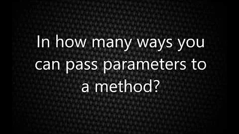In how many ways you  can pass parameters to  a method? | C# Interview Questions