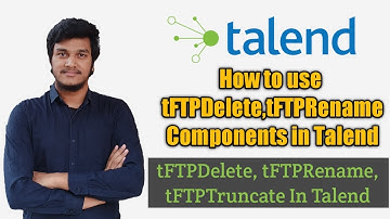81. How to Delete/Rename/Truncate files from Remote Servers in Talend l tFTPDelete l tFTPRename