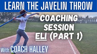 Javelin Throw - Coaching Practice with Eli (Part 1of 2)