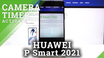 How to Activate Camera Timer on HUAWEI P Smart 2021 – Adjust Photo Delay