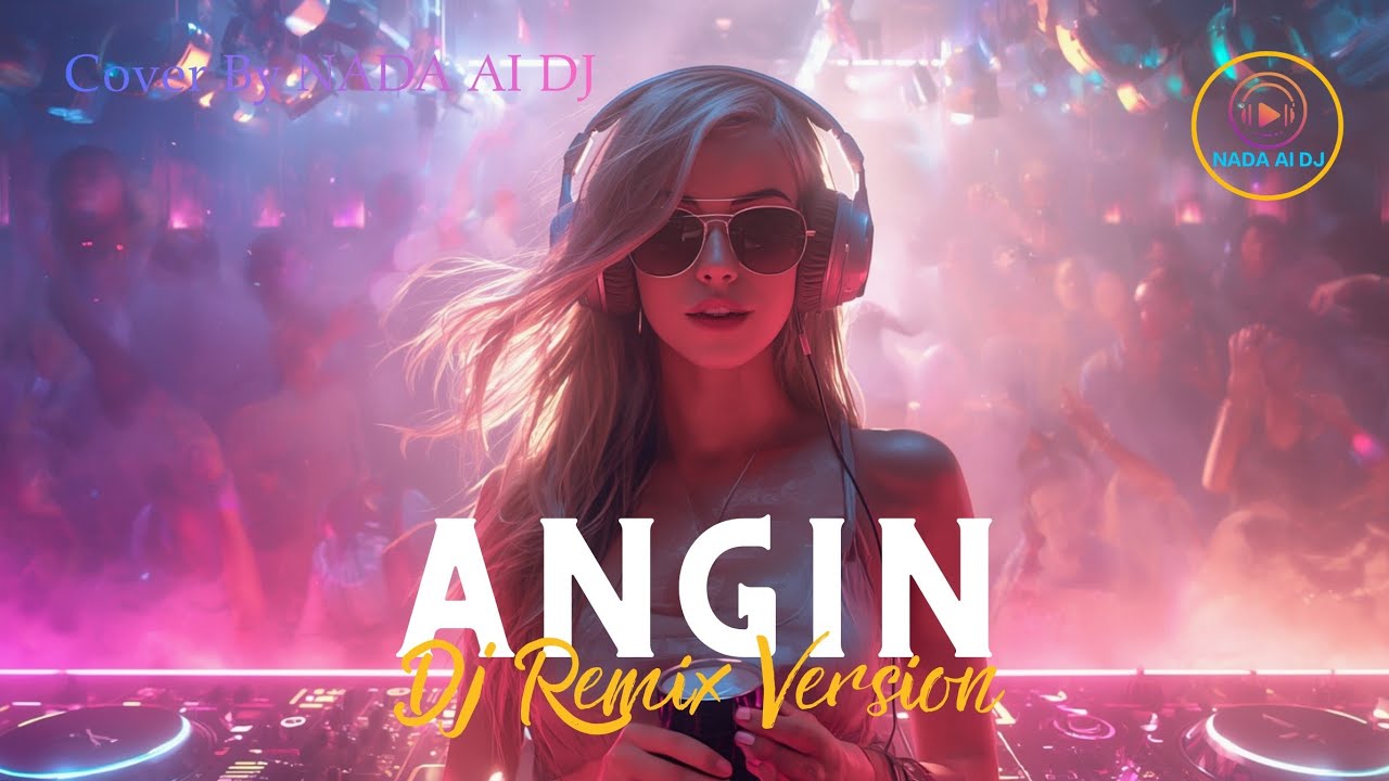 DJ Remix 🎧 ANGIN  - RADJA [2006] Cover by Nada Al DJ | 