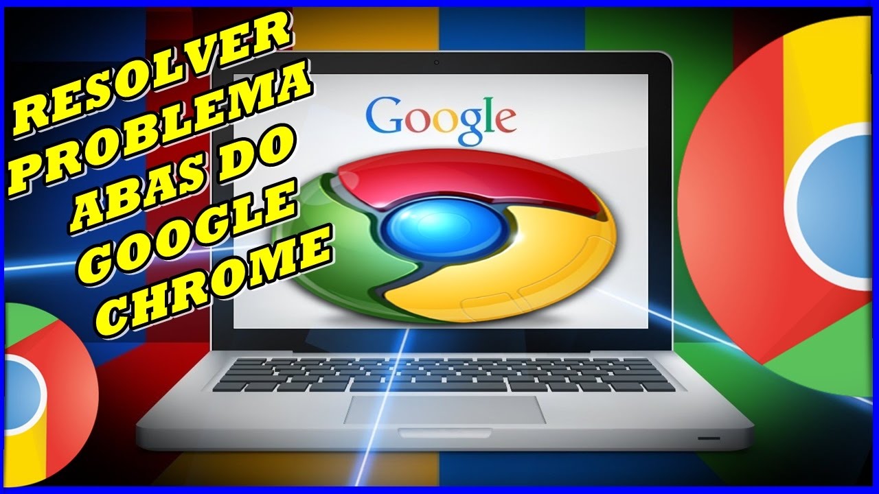 Como Resolver o Problema do Google Chrome Abrir Várias Abas Ao Iniciar ...