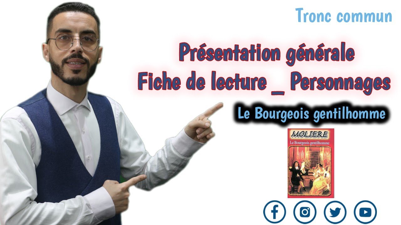 Tronc commun : #Présentation générale Le Bourgeois gentilhomme| #Fiche de #lecture+ #Personnages 👌🔥