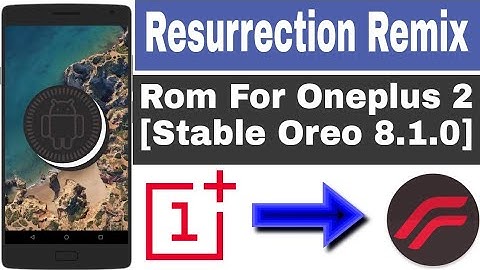 Resurrection Remix Rom For Oneplus 2 [Stable Oreo Rom 8.1.0]