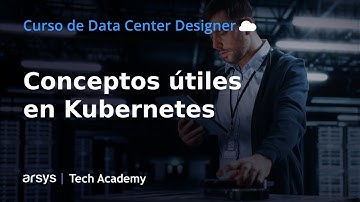 05. Conceptos útiles en Kubernetes | Data Center Designer: Kubernetes gestionado