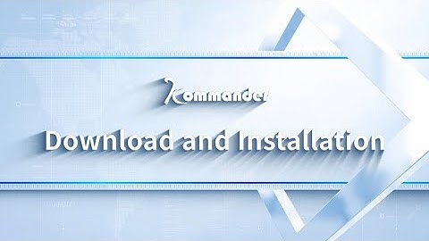Kommander Software Quick Start Guide | Download and Installation
