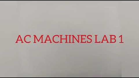 INTRODUCTION TO ELECTRICAL MACHINES LAB - Part 2